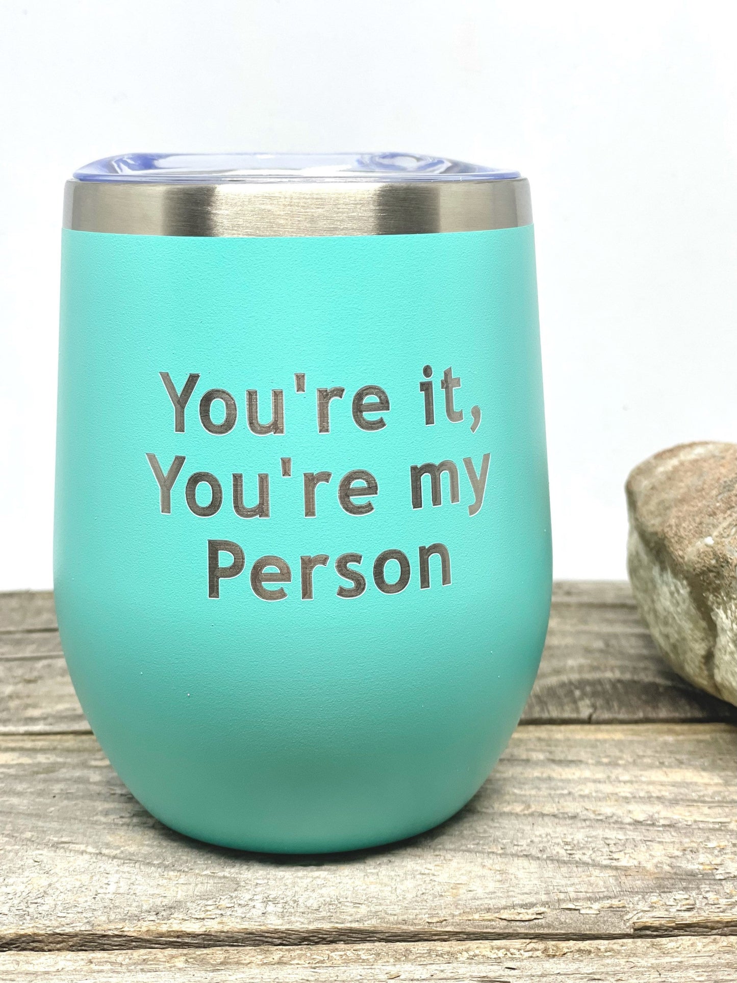 You’re it, You’re my Person| 12 OZ Stainless Steel Double Wall insulated wine cup with lid - Option to Personalize