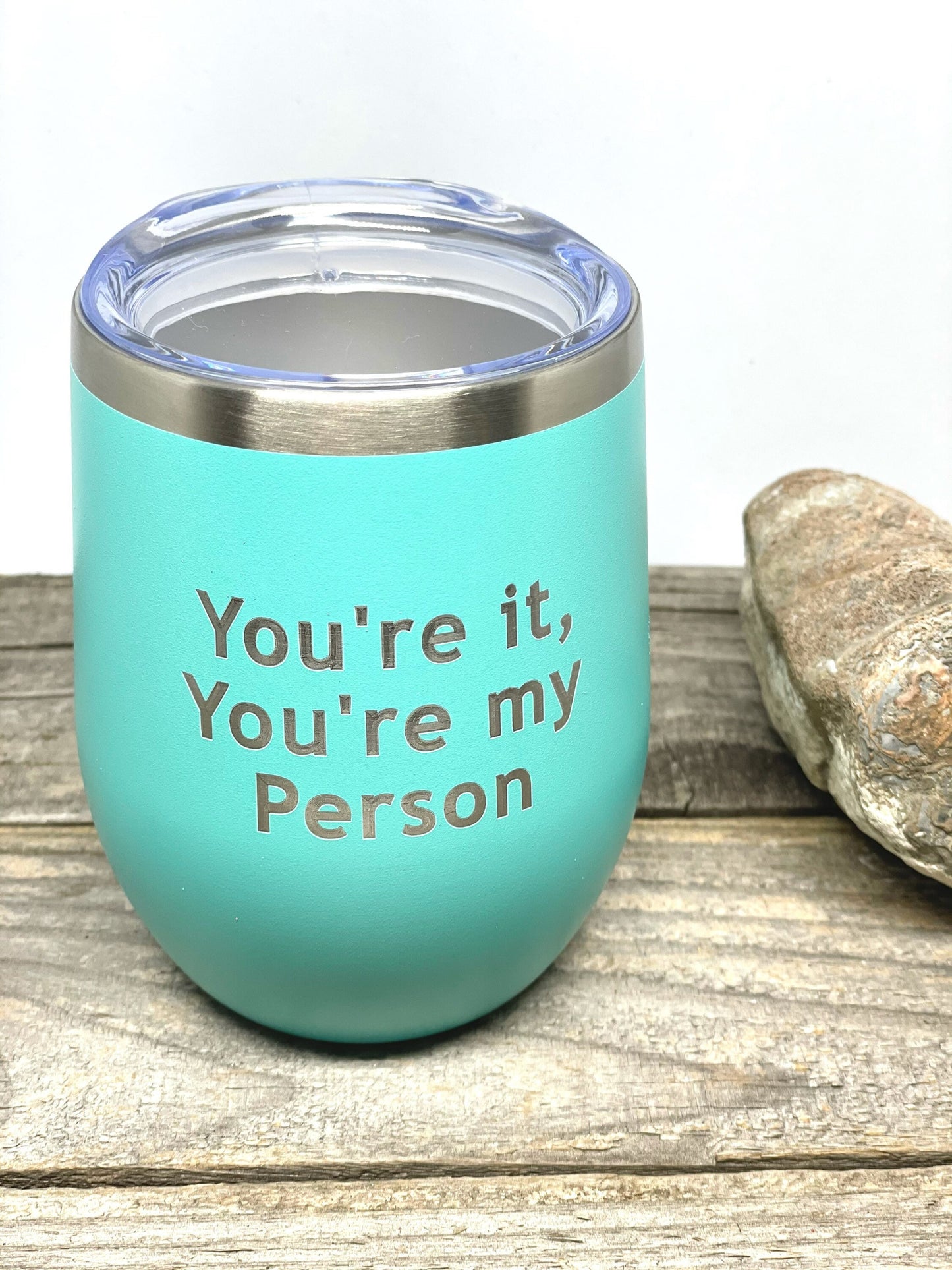 You’re it, You’re my Person| 12 OZ Stainless Steel Double Wall insulated wine cup with lid - Option to Personalize