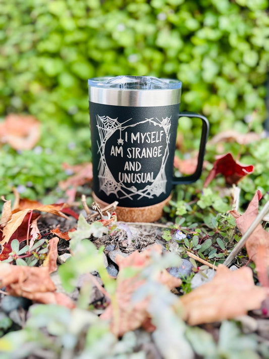 Beetlejuice | I myself am strange and unusual etched 16 OZ - cork bottom - insulated coffee mug cup w|handle and lid - Option to Personalize